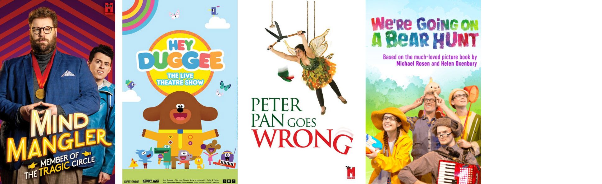 Mind Mangler, Hey Duggee, Peter Pan Goes Wrong, We're Going on a Bear Hunt